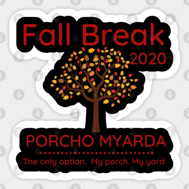 Fall Break 2020 Porcho Myarda Staycation Sticker by MalibuSun